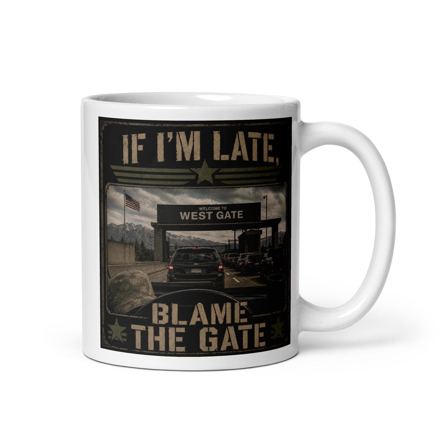 If I'm Late Blame The Gate Mug – Funny Hill AFB Military Humor Coffee Cup
