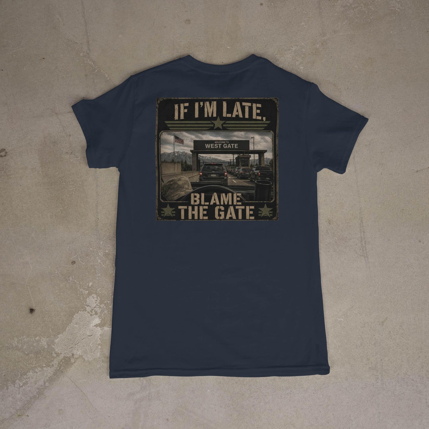 If I'm Late Blame The Gate T-Shirt – Funny Hill AFB Military Humor Tee