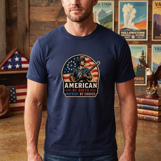 American By Birth Patriot By Choice T-Shirt – Revolutionary War Patriotic USA Tee