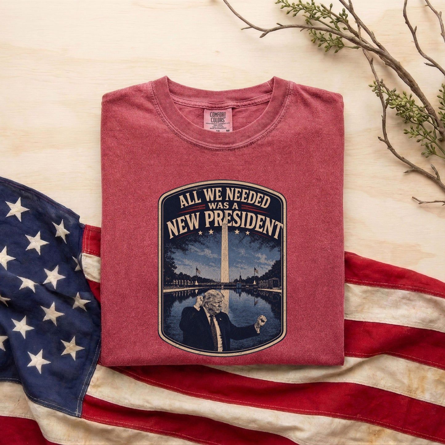All We Needed Was A New President T-Shirt – Patriotic American Pride USA Tee