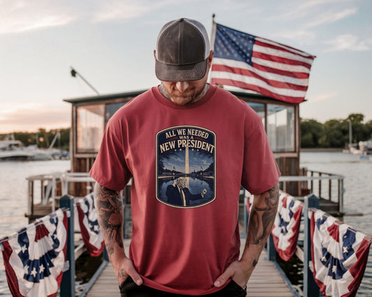 All We Needed Was A New President T-Shirt – Patriotic American Pride USA Tee