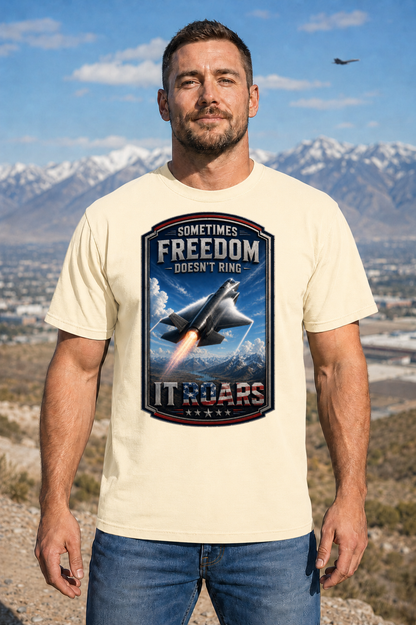 Sometimes Freedom Doesn’t Ring — It Roars Tee