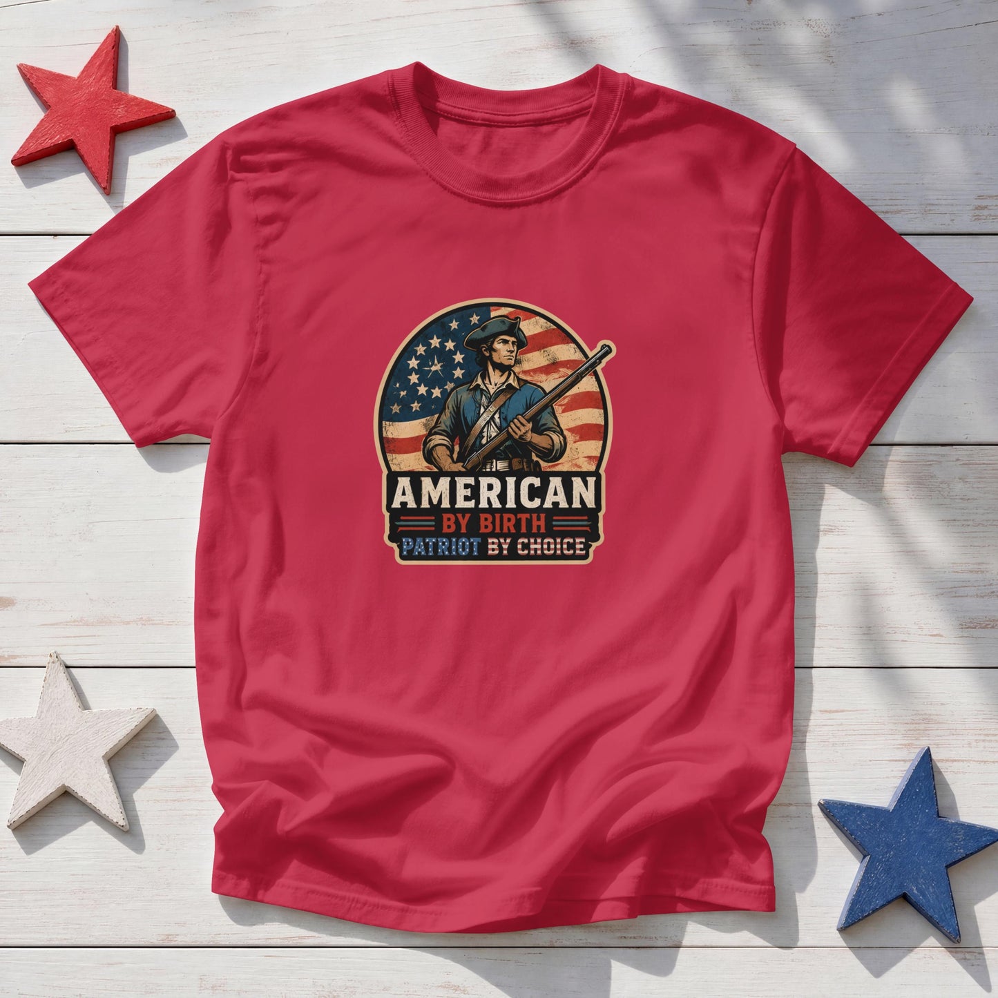 American By Birth Patriot By Choice Shirt, Revolutionary War Tee, Patriotic USA Graphic Shirt, Freedom Lover T-Shirt