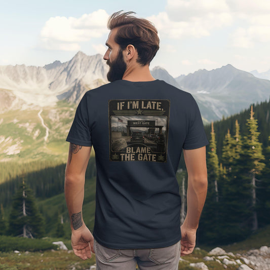 If I'm Late Blame The Gate T-Shirt – Funny Hill AFB Military Humor Tee