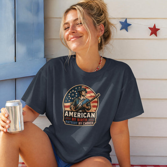 American By Birth Patriot By Choice Shirt, Revolutionary War Tee, Patriotic USA Graphic Shirt, Freedom Lover T-Shirt