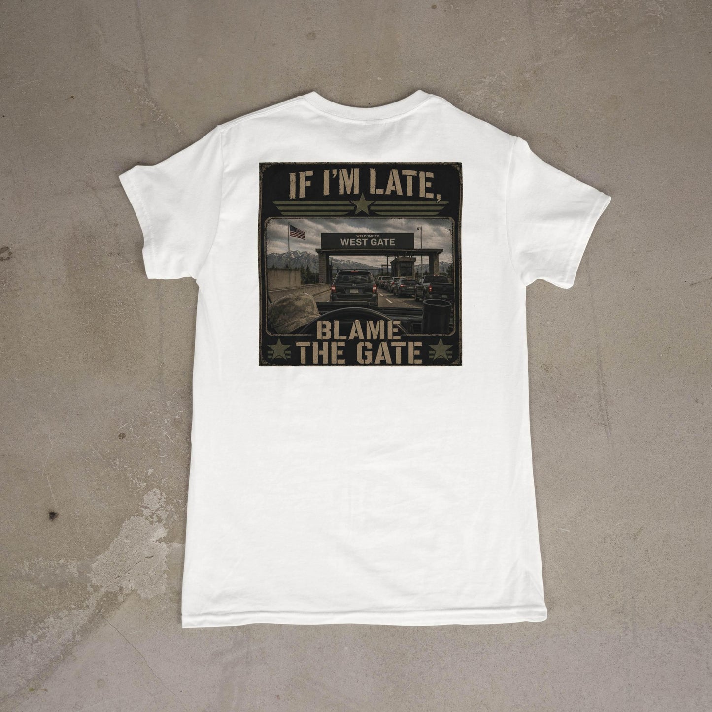 If I'm Late Blame The Gate T-Shirt – Funny Hill AFB Military Humor Tee